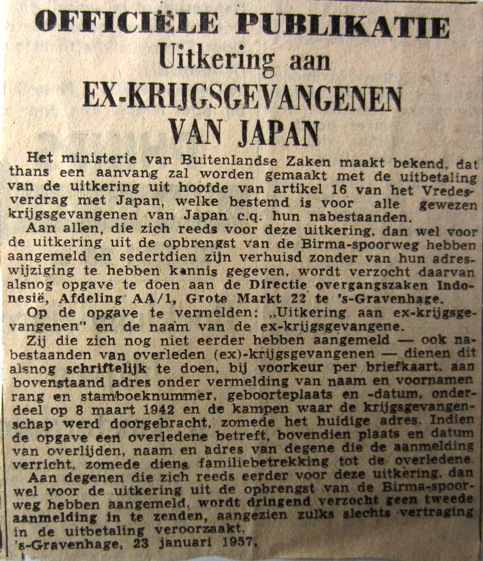 In 1957 staat het officieel in alle kranten: ex-krijgsgevangenen van Japan, dan wel hun nabestaanden, krijgen een uitkering krachtens artikel 16 van het Vredesverdrag met Japan {1957:Den Haag}