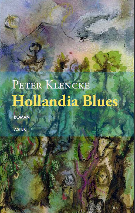 boekomslag Peter Klencke Hollandia Blues. Roman. Amsterdam, 2007 